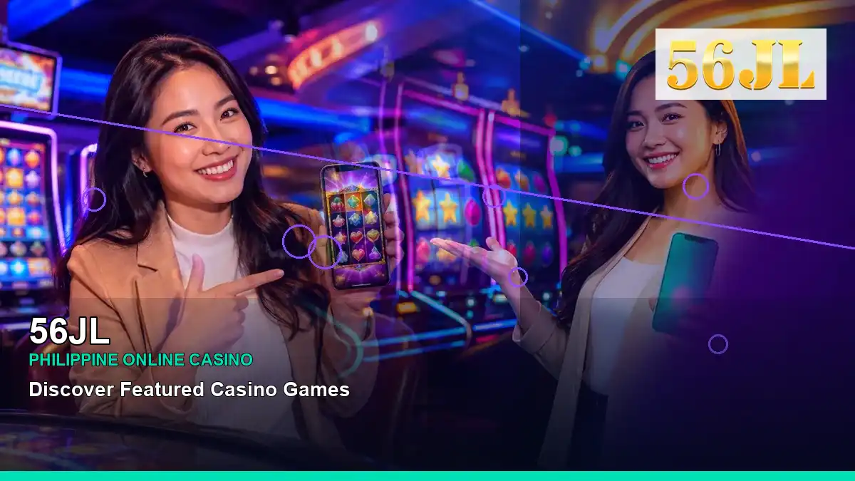 56JL high-energy burst free spins slot games in a left-framed layout for Philippine players